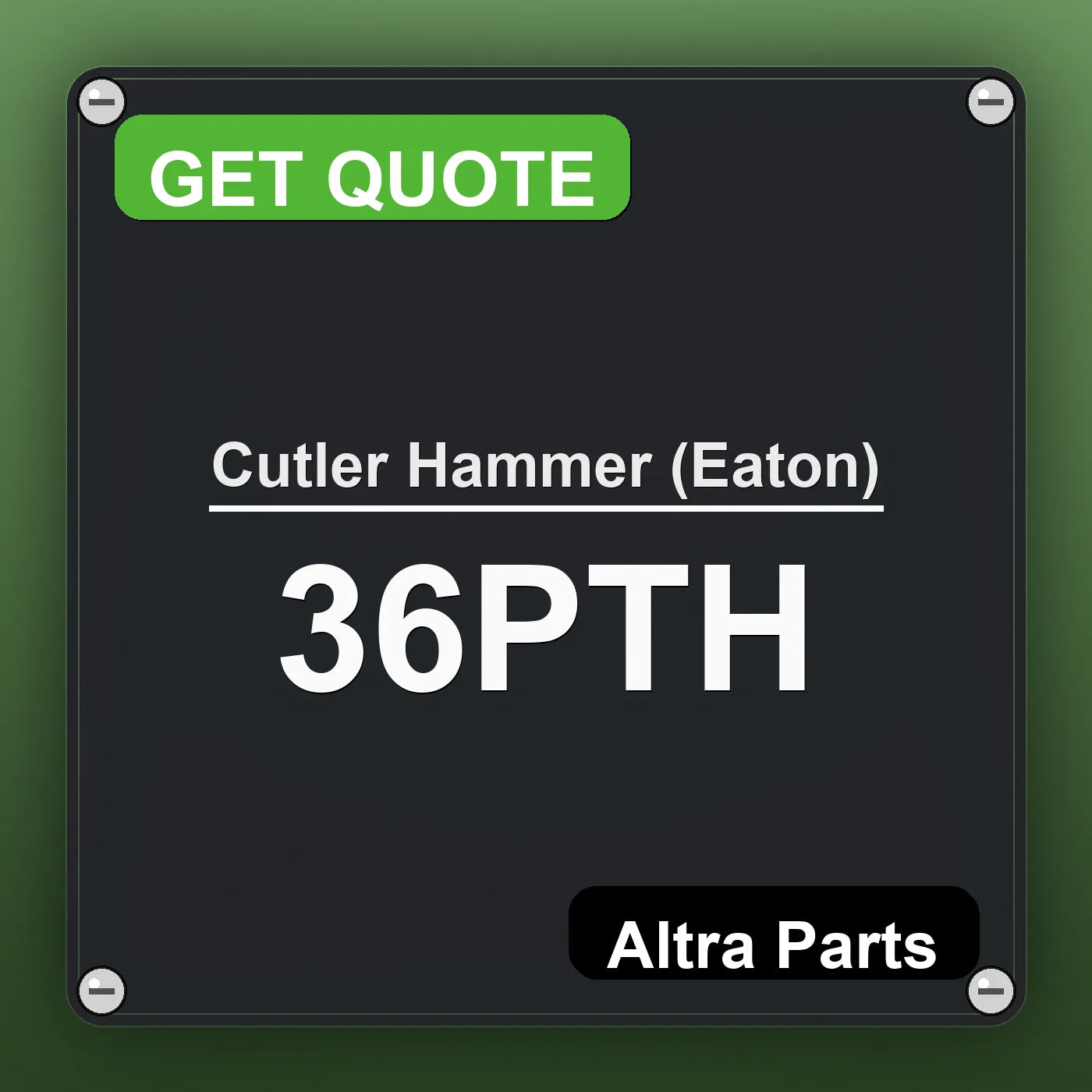 Cutler Hammer (Eaton) 36PTH industrial nameplate style image – Altra Parts. GET QUOTE.