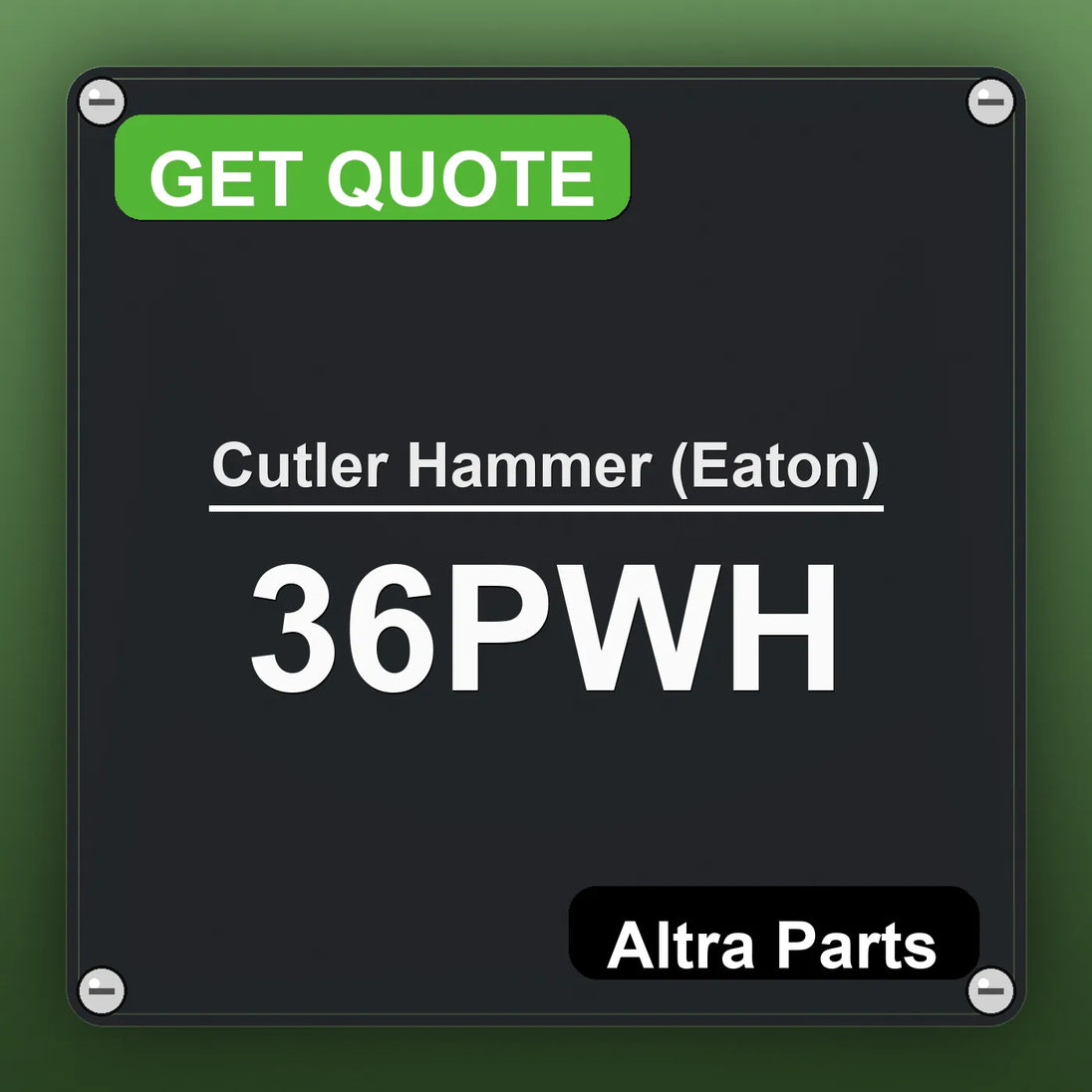 Cutler Hammer (Eaton) 36PWH industrial nameplate style image – Altra Parts. GET QUOTE.