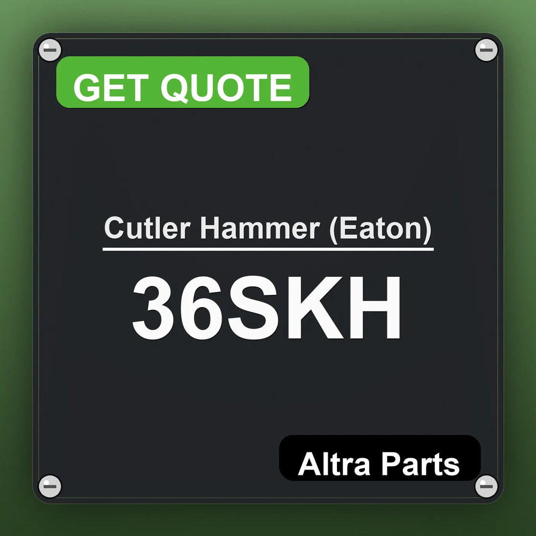 Cutler Hammer (Eaton) 36SKH industrial nameplate style image – Altra Parts. GET QUOTE.