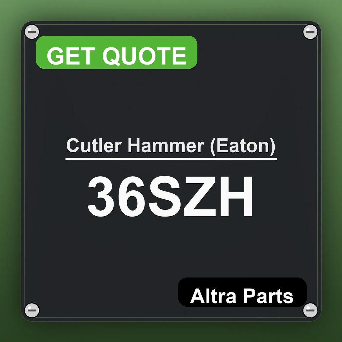 Cutler Hammer (Eaton) 36SZH industrial nameplate style image – Altra Parts. GET QUOTE.