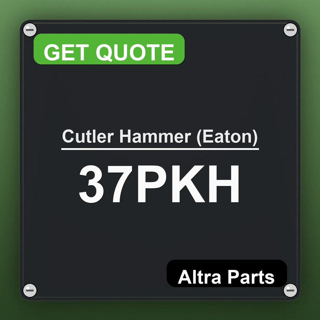 Cutler Hammer (Eaton) 37PKH industrial nameplate style image – Altra Parts. GET QUOTE.