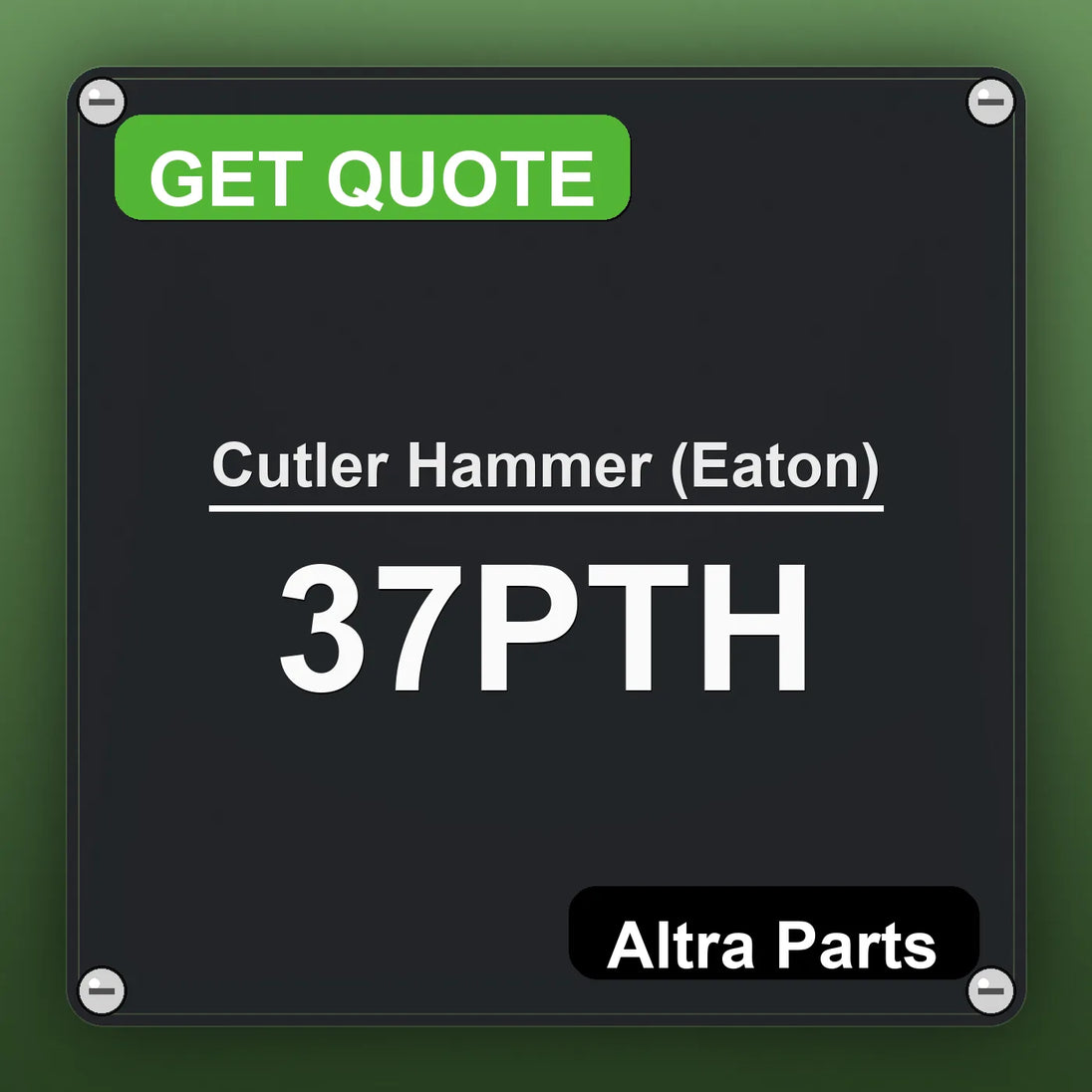 Cutler Hammer (Eaton) 37PTH industrial nameplate style image – Altra Parts. GET QUOTE.
