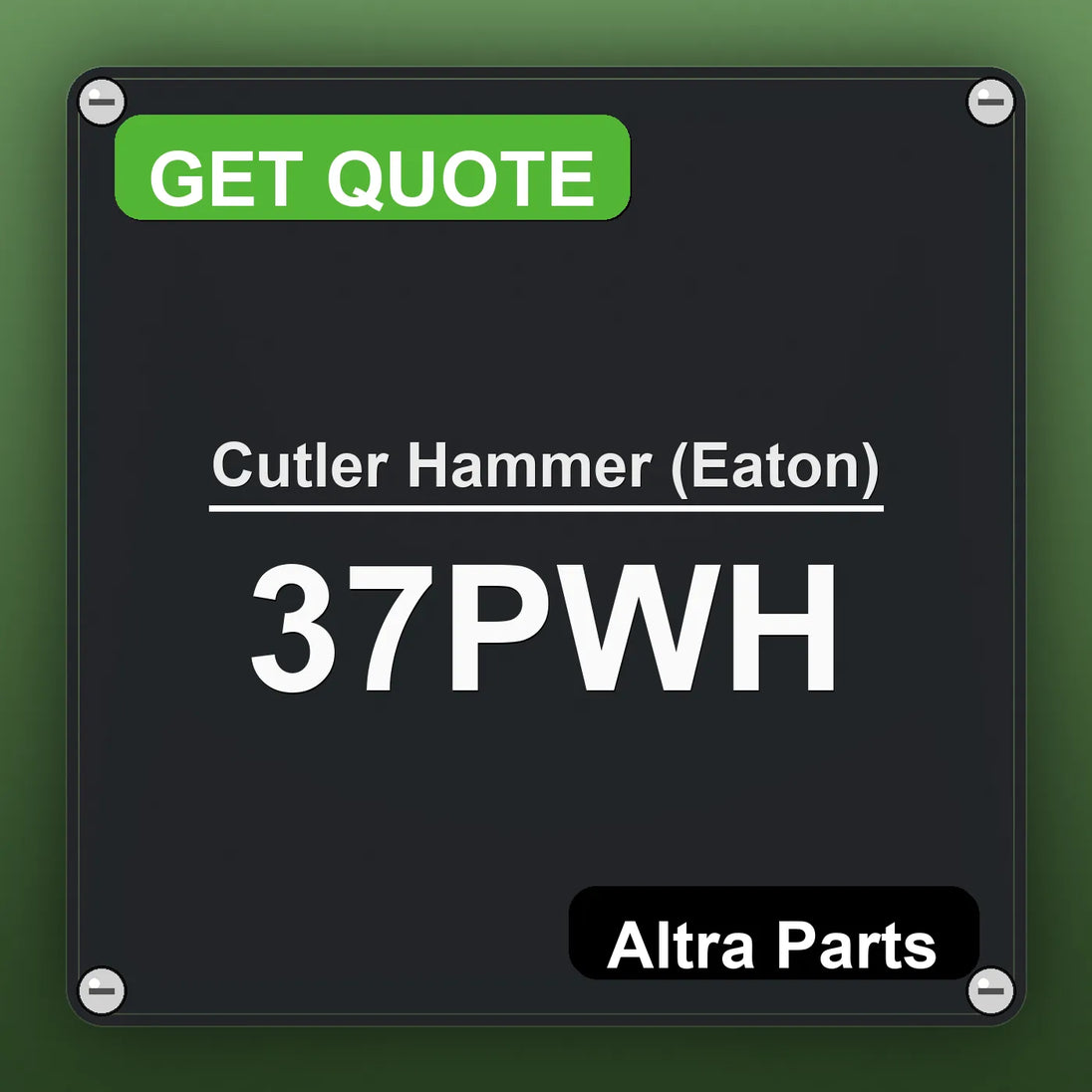 Cutler Hammer (Eaton) 37PWH industrial nameplate style image – Altra Parts. GET QUOTE.