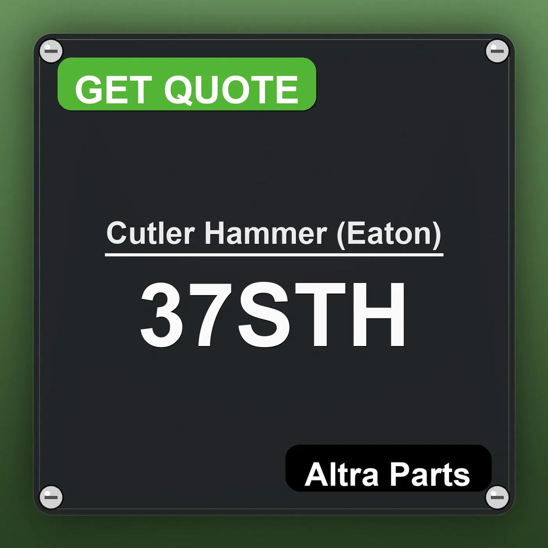 Cutler Hammer (Eaton) 37STH industrial nameplate style image – Altra Parts. GET QUOTE.