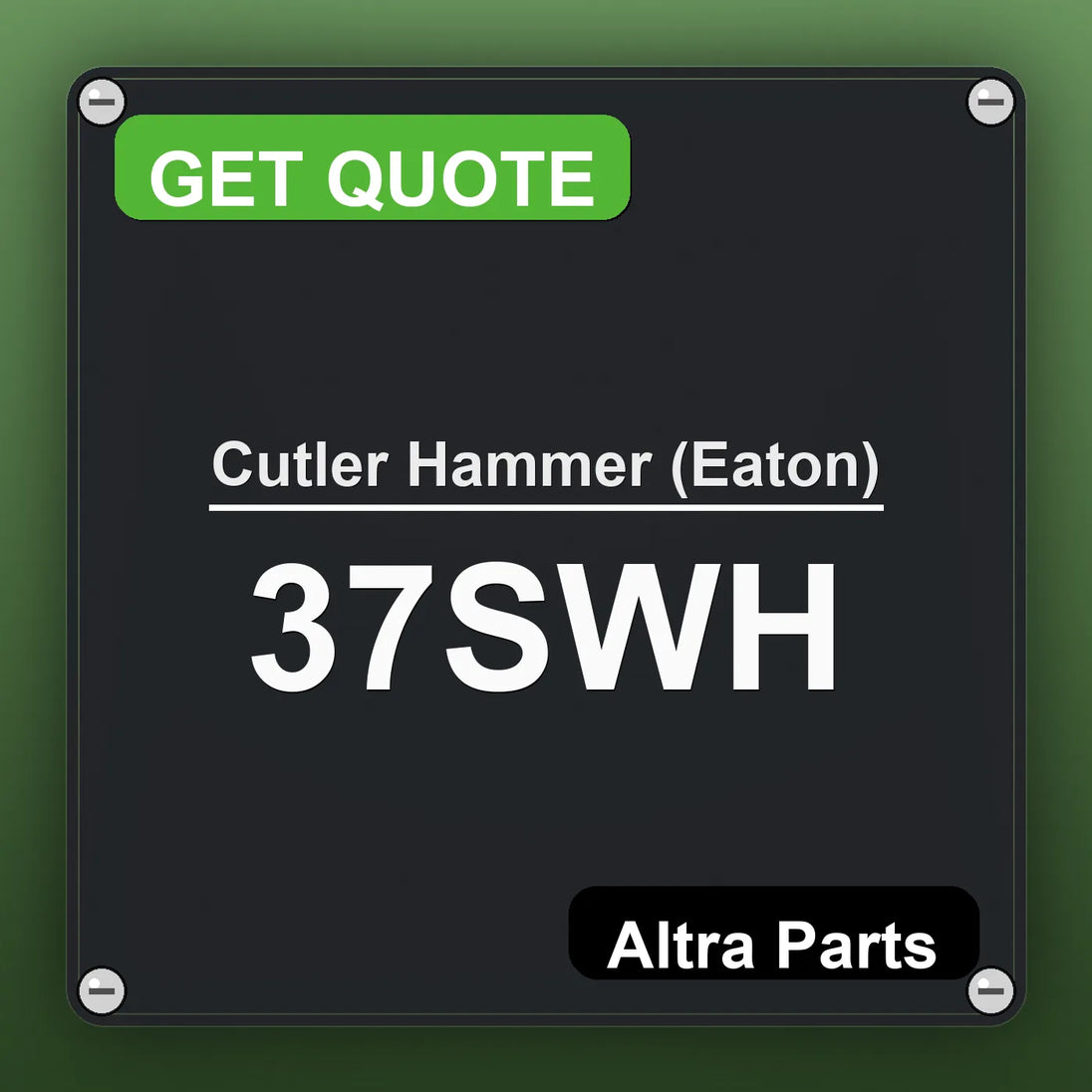 Cutler Hammer (Eaton) 37SWH industrial nameplate style image – Altra Parts. GET QUOTE.