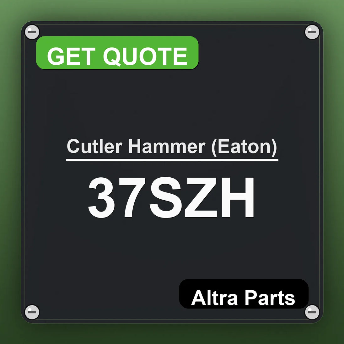 Cutler Hammer (Eaton) 37SZH industrial nameplate style image – Altra Parts. GET QUOTE.