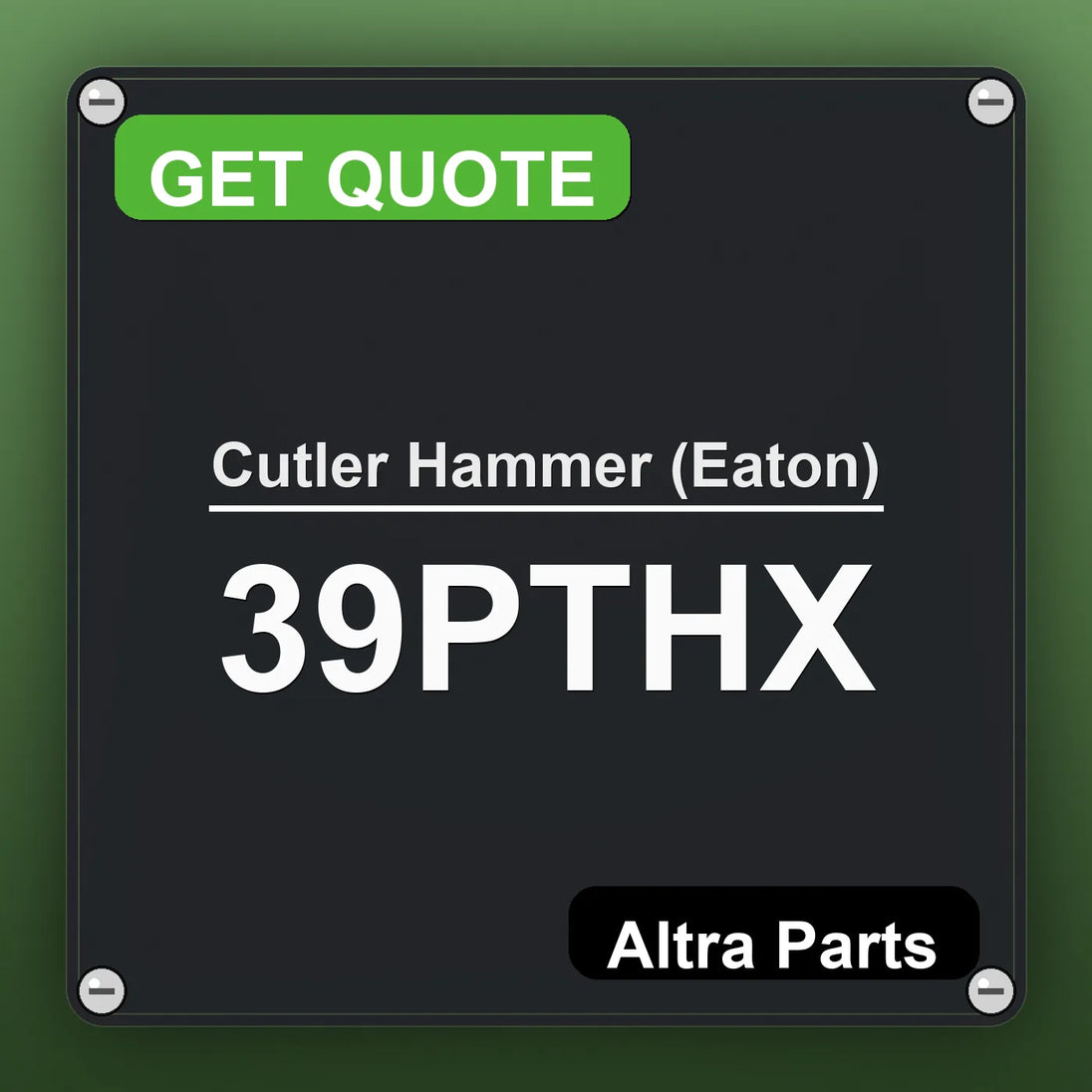 Cutler Hammer (Eaton) 39PTHX industrial nameplate style image – Altra Parts. GET QUOTE.