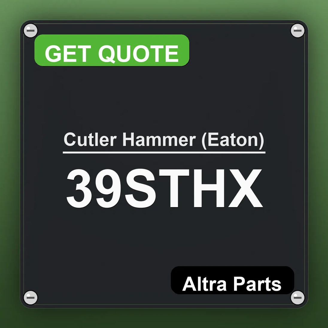 Cutler Hammer (Eaton) 39STHX industrial nameplate style image – Altra Parts. GET QUOTE.