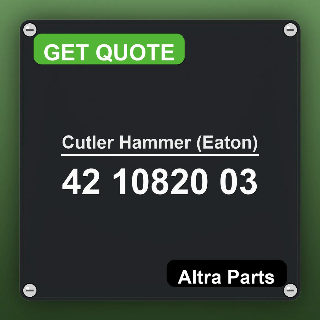 Cutler Hammer (Eaton) 42 10820 03 industrial nameplate style image – Altra Parts. GET QUOTE.