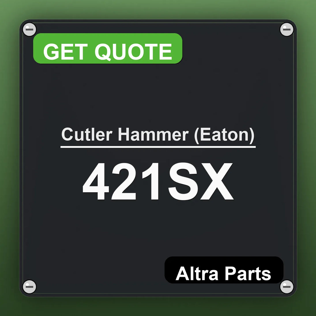 Cutler Hammer (Eaton) 421SX industrial nameplate style image – Altra Parts. GET QUOTE.