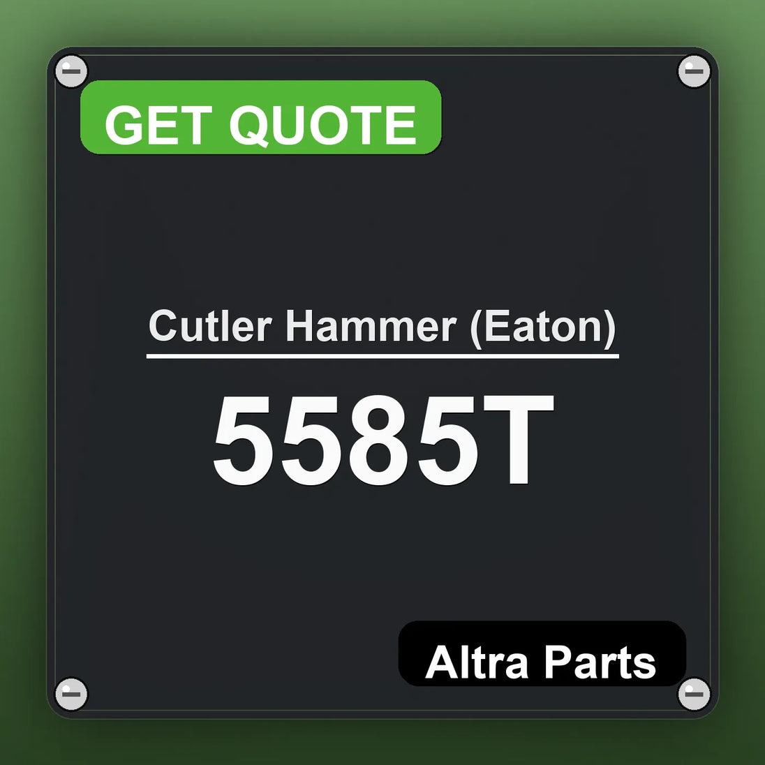 Cutler Hammer (Eaton) 5585T industrial nameplate style image – Altra Parts. GET QUOTE.