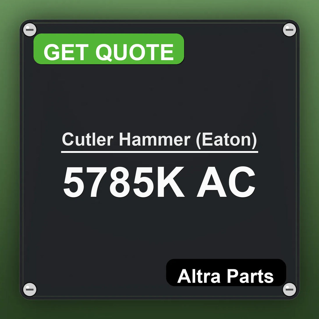 Cutler Hammer (Eaton) 5785K AC industrial nameplate style image – Altra Parts. GET QUOTE.