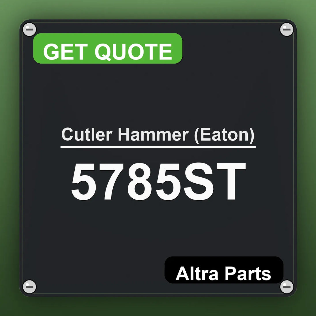 Cutler Hammer (Eaton) 5785ST industrial nameplate style image – Altra Parts. GET QUOTE.