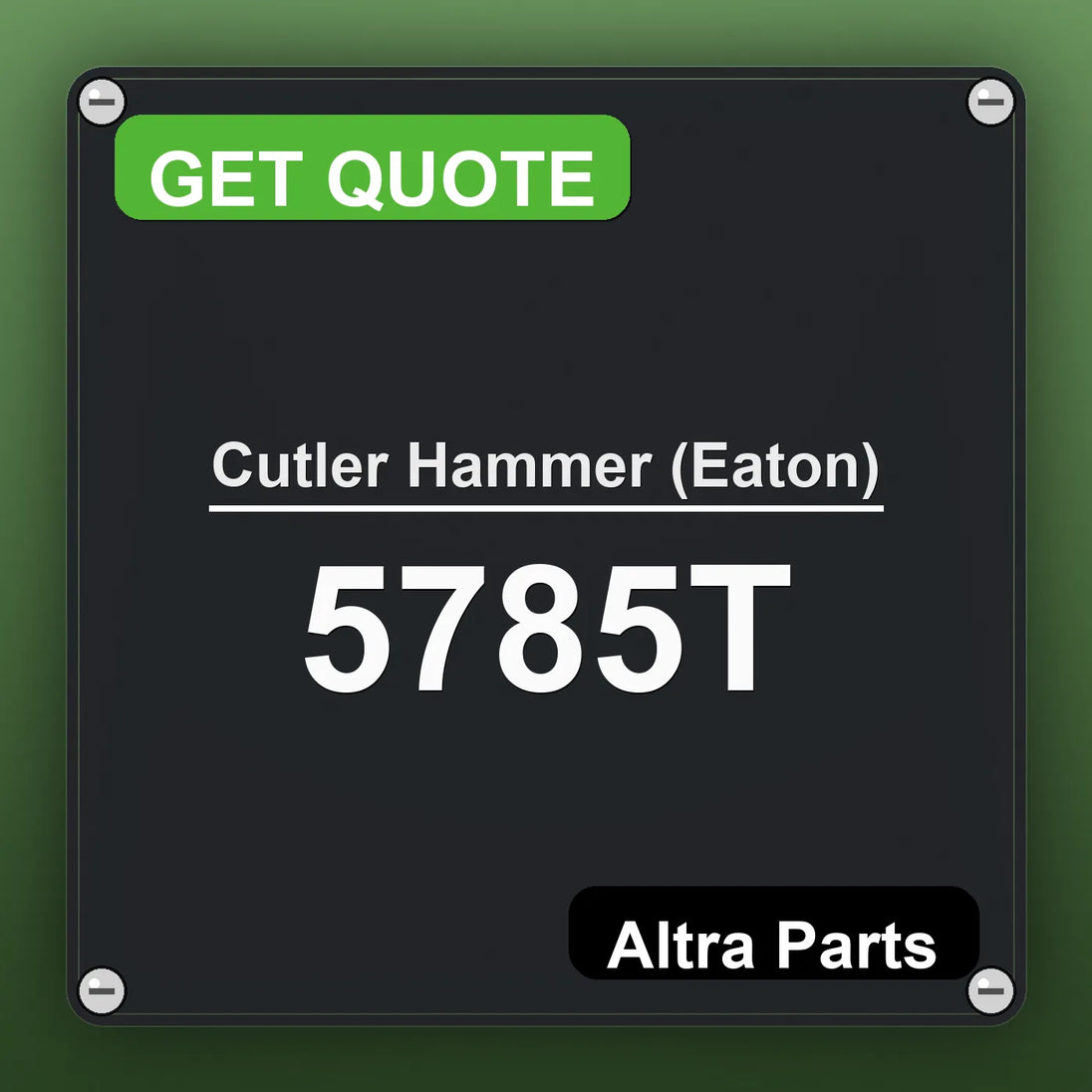 Cutler Hammer (Eaton) 5785T industrial nameplate style image – Altra Parts. GET QUOTE.