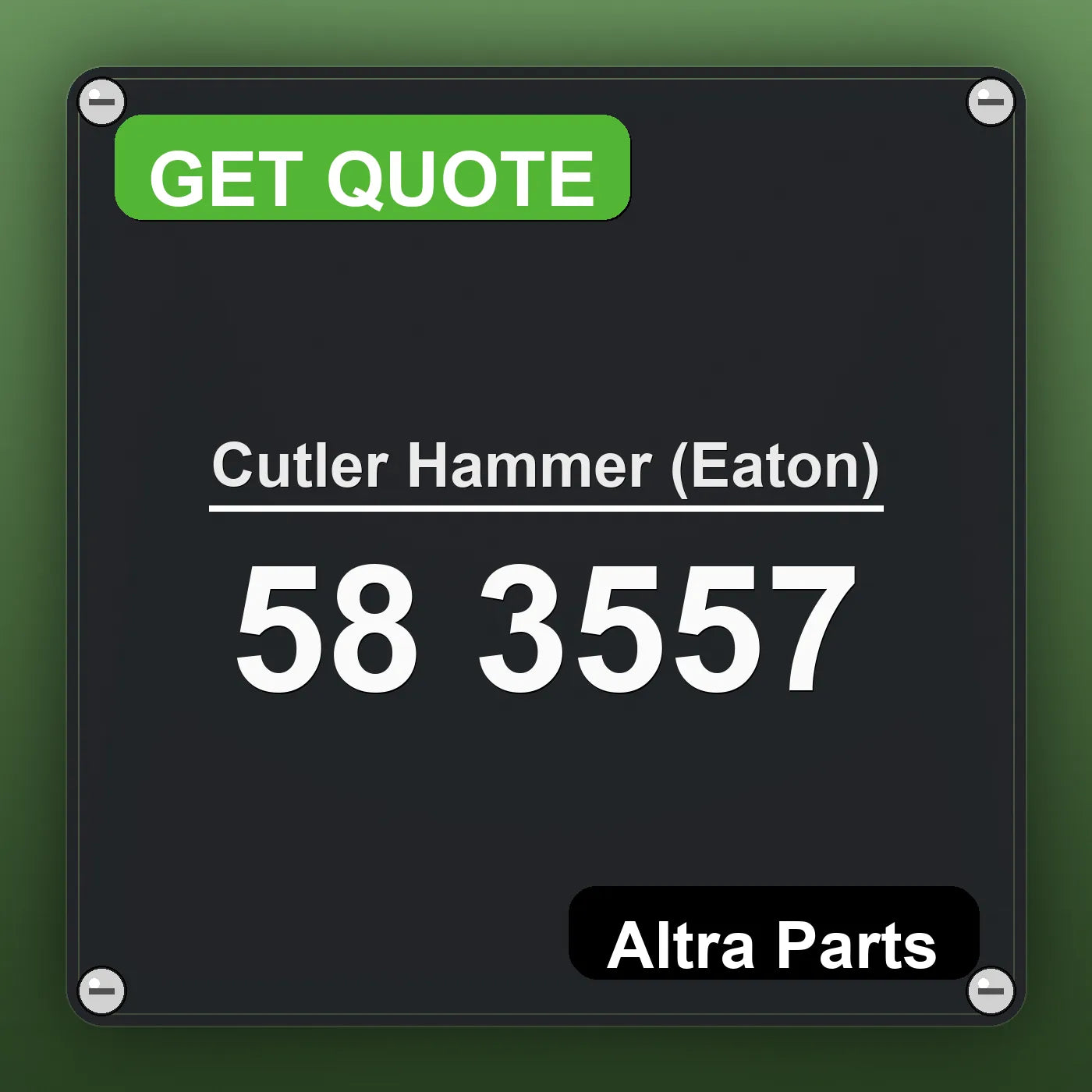 Cutler Hammer (Eaton) 58 3557 industrial nameplate style image – Altra Parts. GET QUOTE.