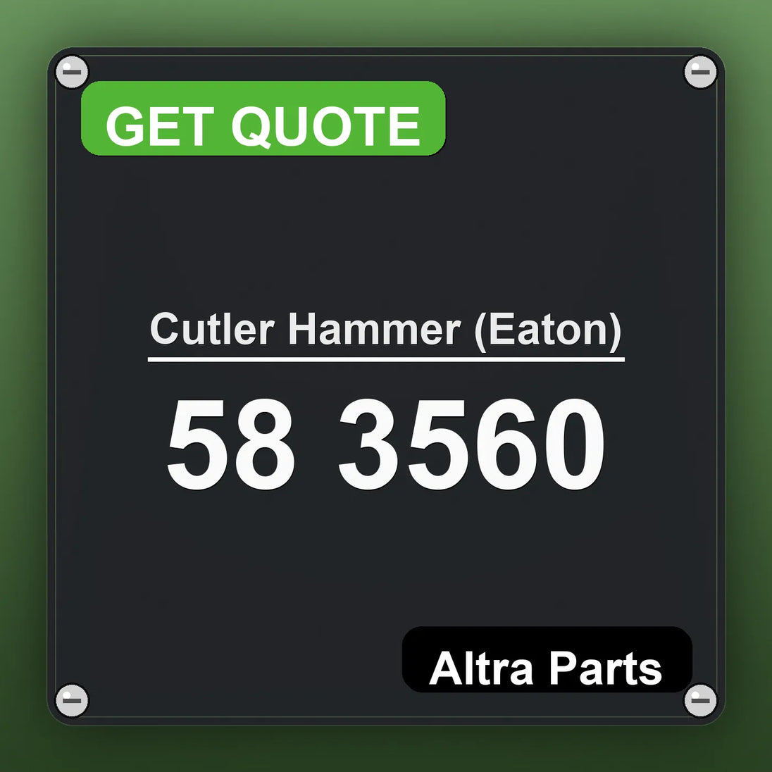 Cutler Hammer (Eaton) 58 3560 industrial nameplate style image – Altra Parts. GET QUOTE.