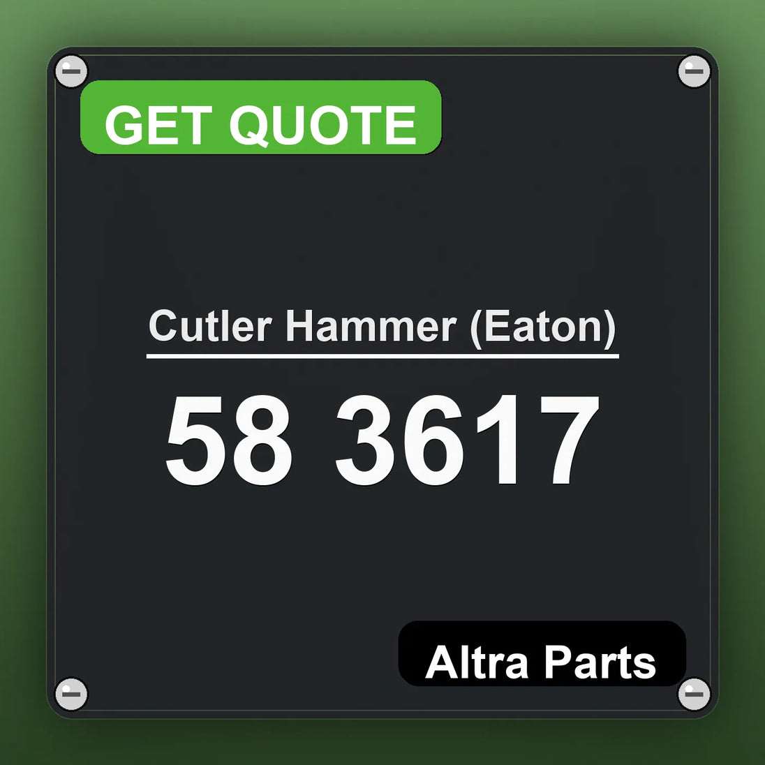 Cutler Hammer (Eaton) 58 3617 industrial nameplate style image – Altra Parts. GET QUOTE.