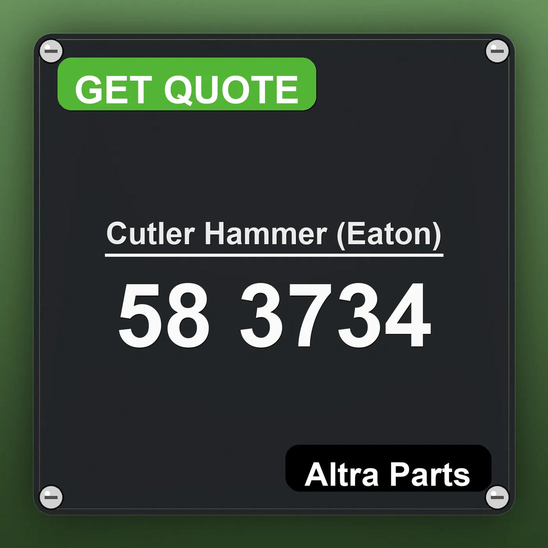 Cutler Hammer (Eaton) 58 3734 industrial nameplate style image – Altra Parts. GET QUOTE.