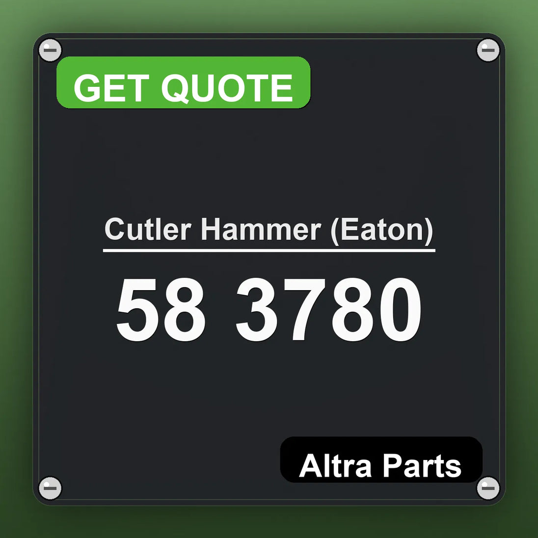 Cutler Hammer (Eaton) 58 3780 industrial nameplate style image – Altra Parts. GET QUOTE.