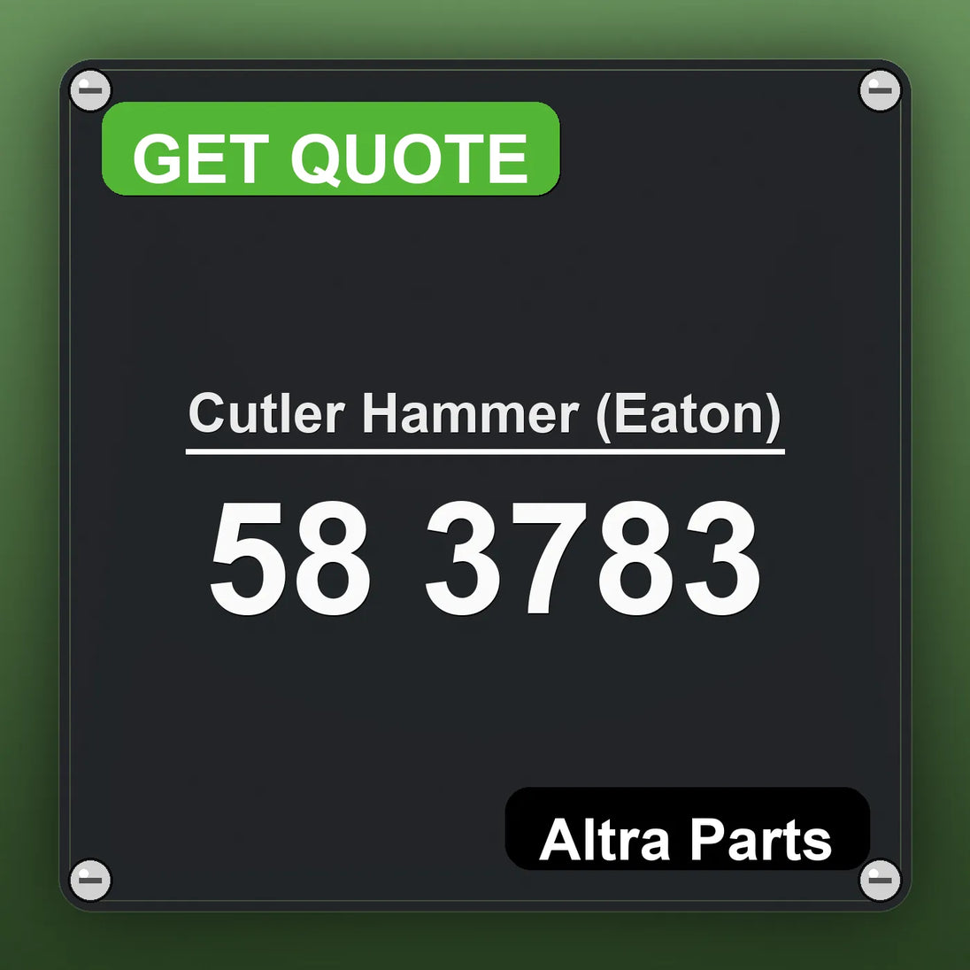 Cutler Hammer (Eaton) 58 3783 industrial nameplate style image – Altra Parts. GET QUOTE.