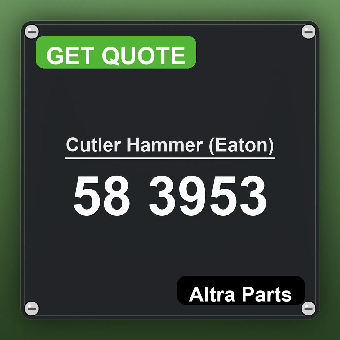 Cutler Hammer (Eaton) 58 3953 industrial nameplate style image – Altra Parts. GET QUOTE.