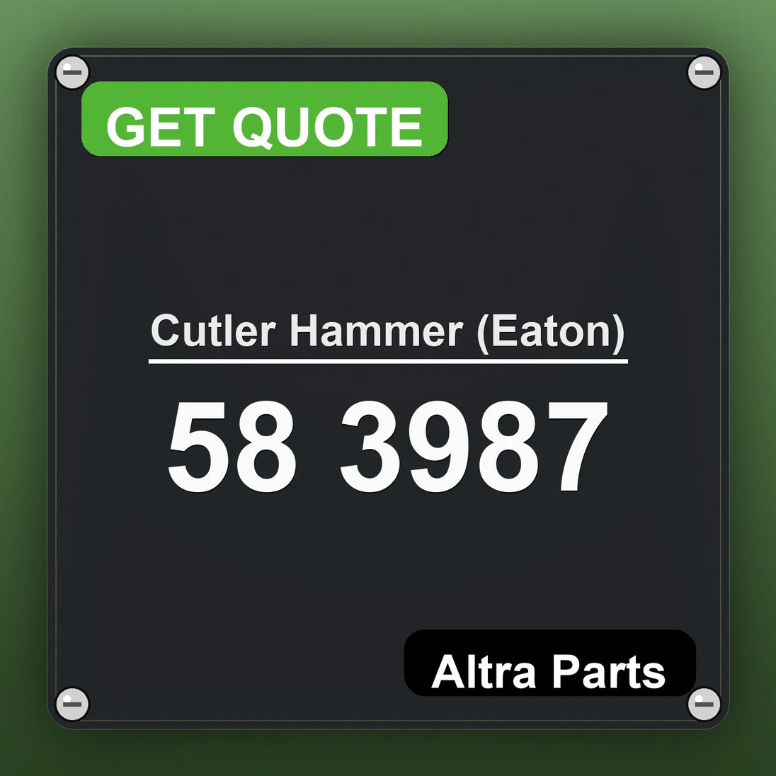 Cutler Hammer (Eaton) 58 3987 industrial nameplate style image – Altra Parts. GET QUOTE.