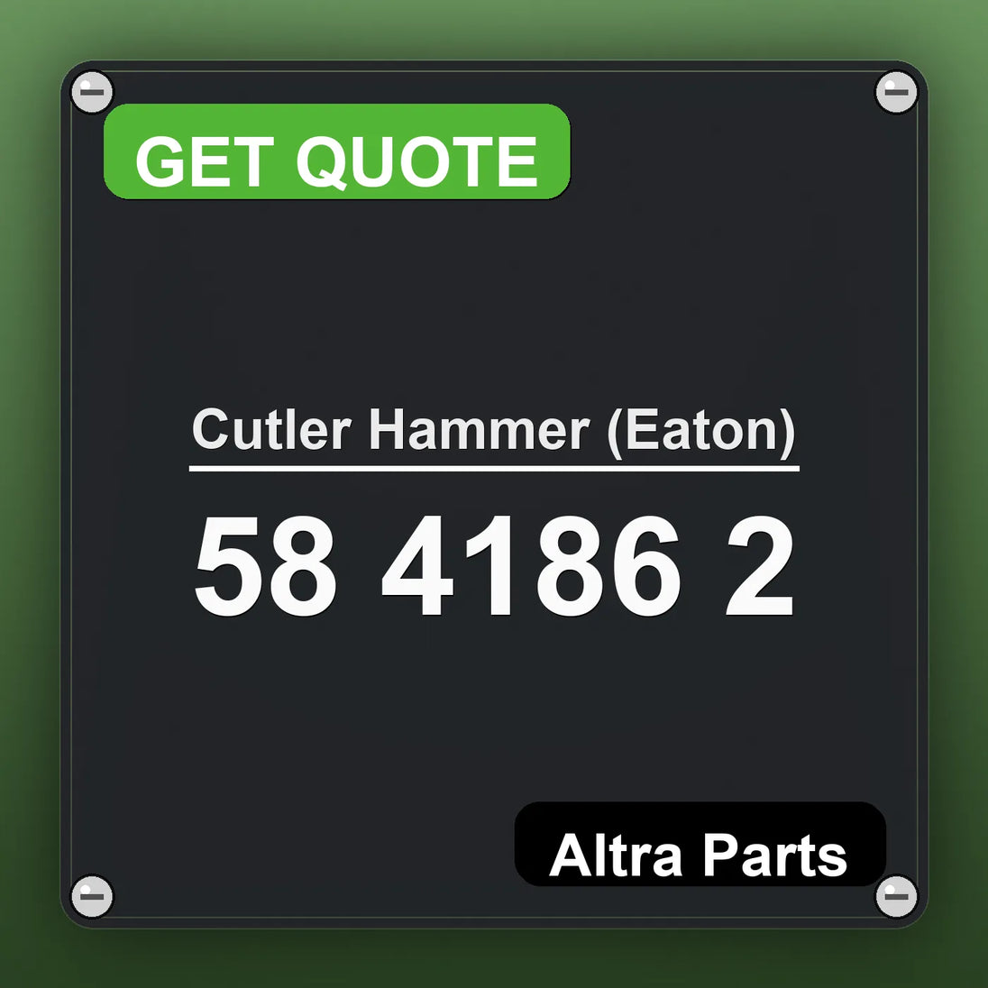 Cutler Hammer (Eaton) 58 4186 2 industrial nameplate style image – Altra Parts. GET QUOTE.