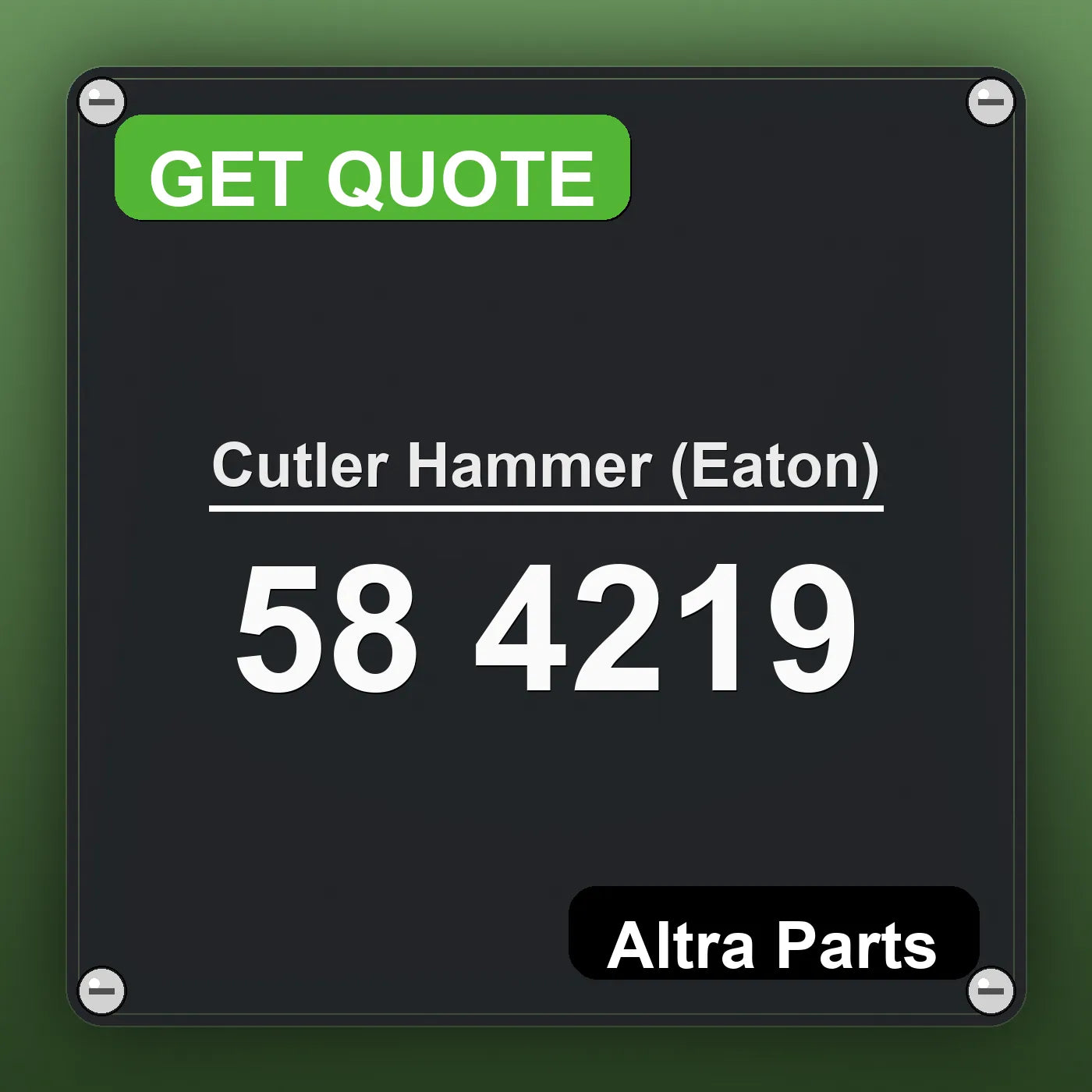 Cutler Hammer (Eaton) 58 4219 industrial nameplate style image – Altra Parts. GET QUOTE.