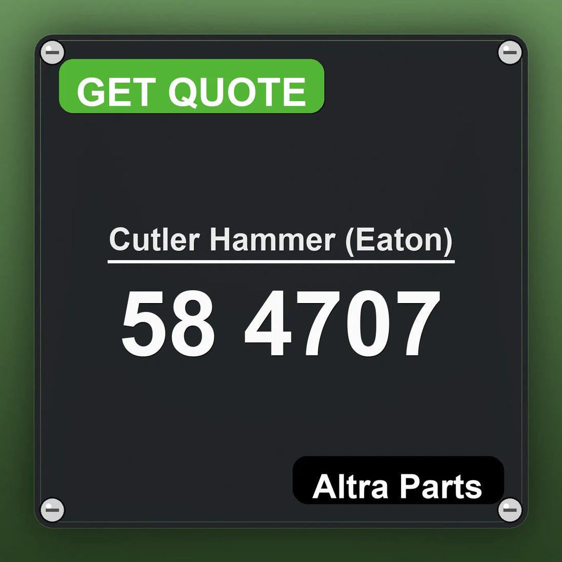 Cutler Hammer (Eaton) 58 4707 industrial nameplate style image – Altra Parts. GET QUOTE.