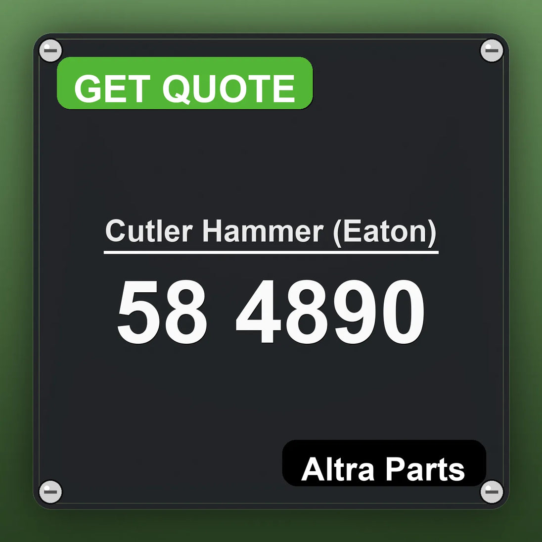 Cutler Hammer (Eaton) 58 4890 industrial nameplate style image – Altra Parts. GET QUOTE.