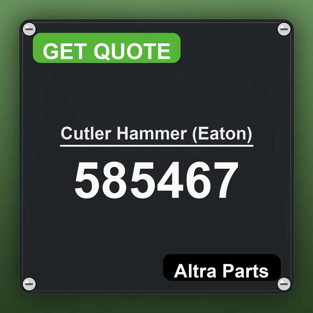 Cutler Hammer (Eaton) 585467 industrial nameplate style image – Altra Parts. GET QUOTE.