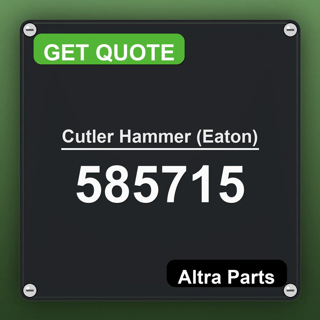 Cutler Hammer (Eaton) 585715 industrial nameplate style image – Altra Parts. GET QUOTE.