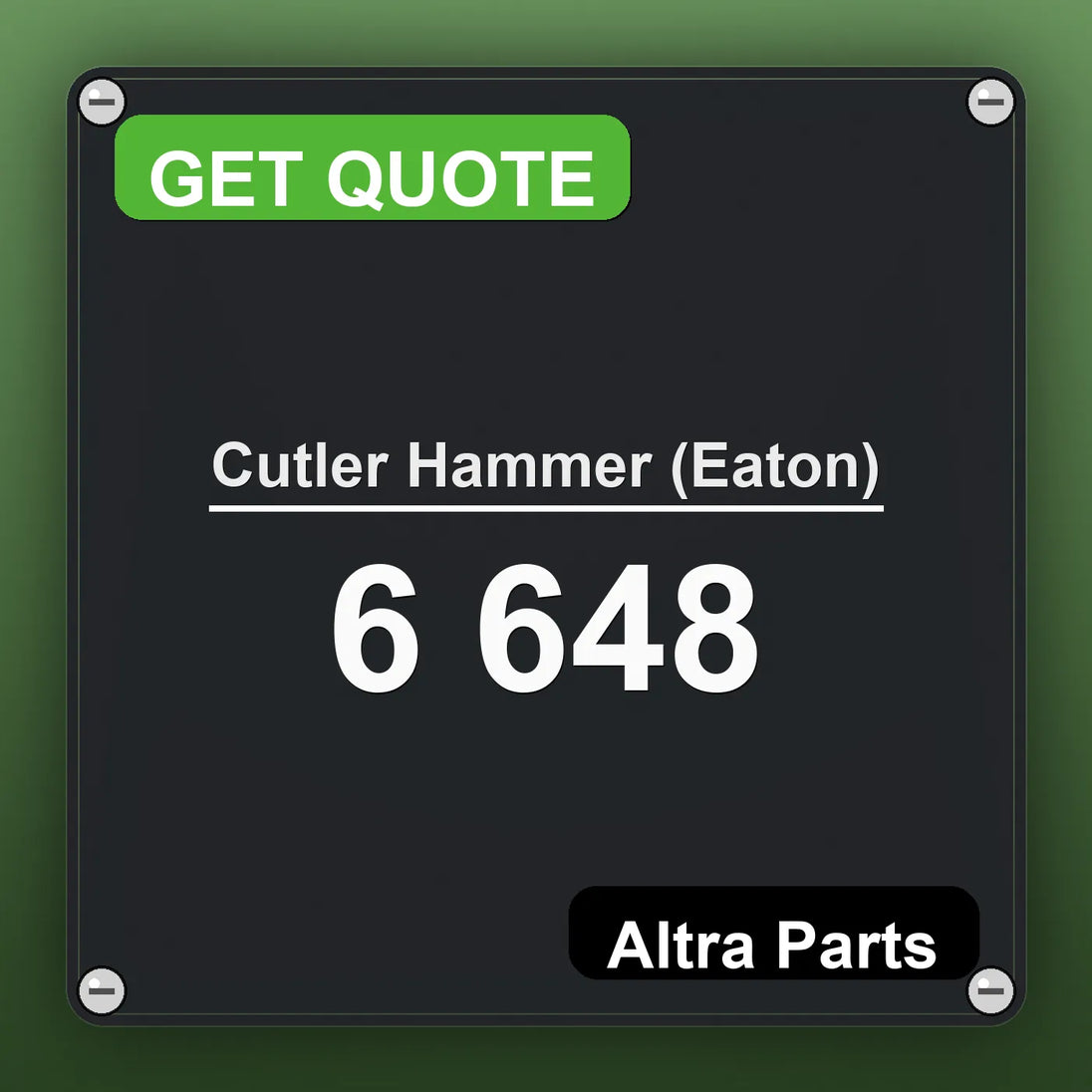 Cutler Hammer (Eaton) 6 648 industrial nameplate style image – Altra Parts. GET QUOTE.