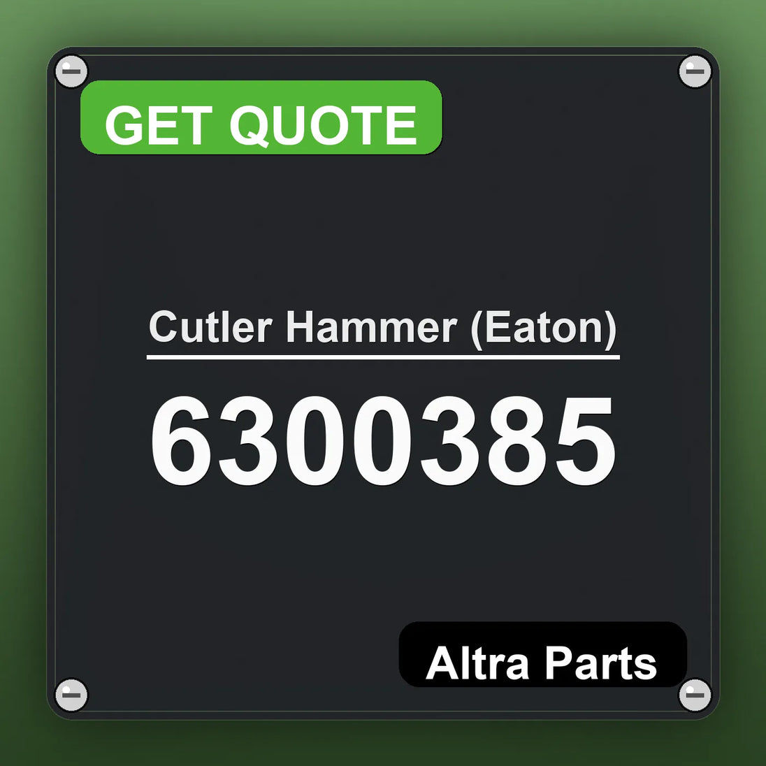 Cutler Hammer (Eaton) 6300385 industrial nameplate style image – Altra Parts. GET QUOTE.