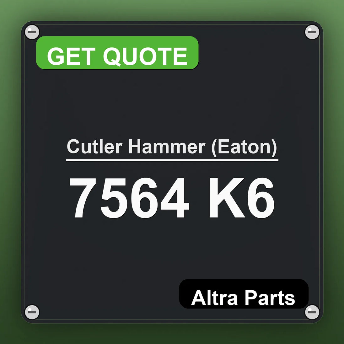 Cutler Hammer (Eaton) 7564 K6 industrial nameplate style image – Altra Parts. GET QUOTE.