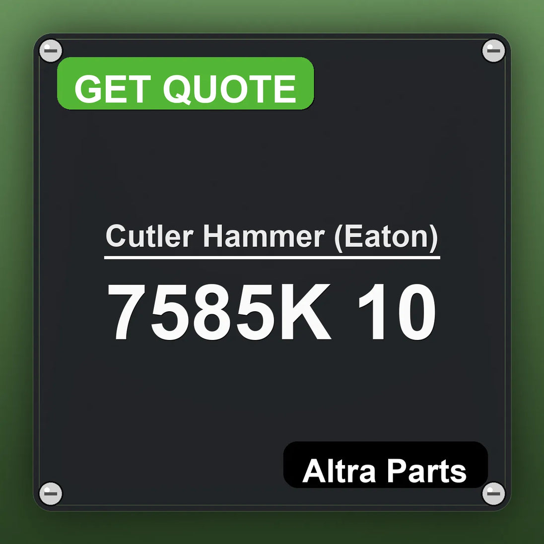 Cutler Hammer (Eaton) 7585K 10 industrial nameplate style image – Altra Parts. GET QUOTE.
