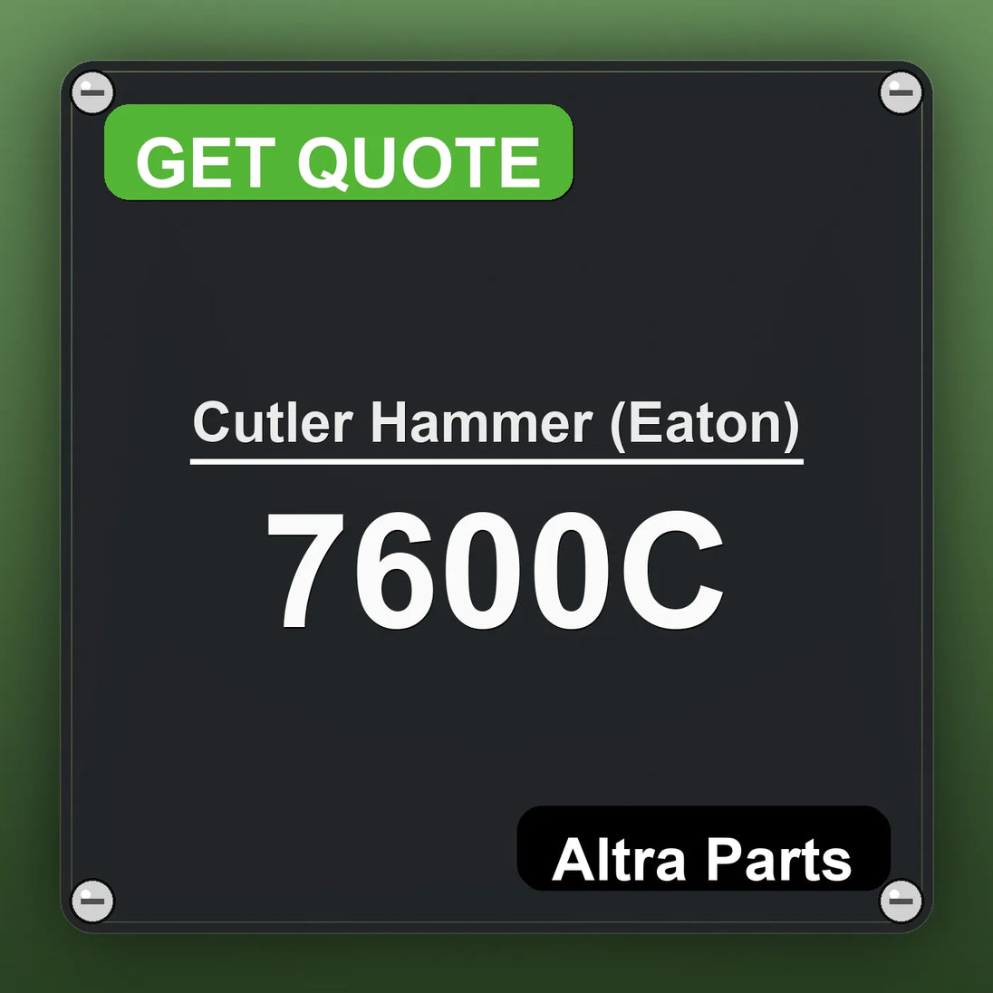 Cutler Hammer (Eaton) 7600C industrial nameplate style image – Altra Parts. GET QUOTE.