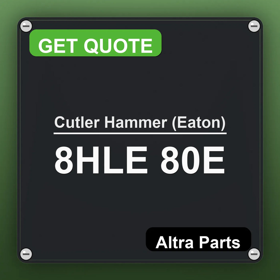 Cutler Hammer (Eaton) 8HLE 80E industrial nameplate style image – Altra Parts. GET QUOTE.