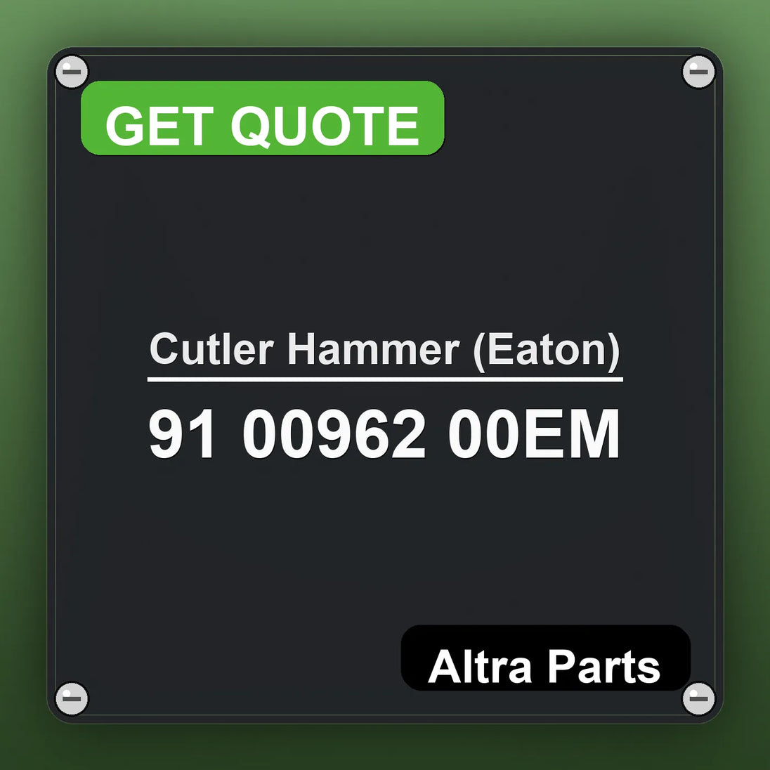 Cutler Hammer (Eaton) 91 00962 00EM industrial nameplate style image – Altra Parts. GET QUOTE.