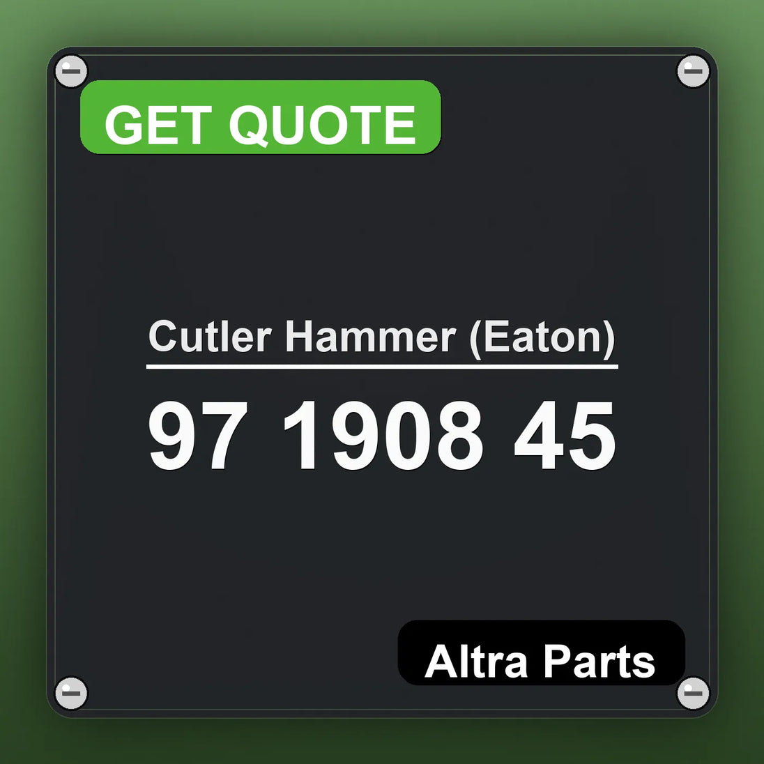 Cutler Hammer (Eaton) 97 1908 45 industrial nameplate style image – Altra Parts. GET QUOTE.