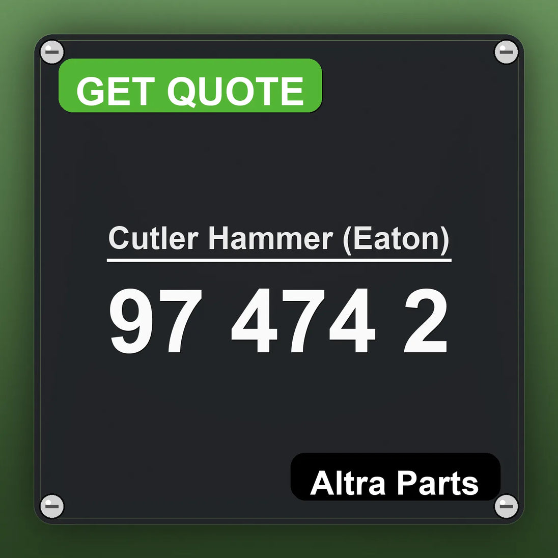 Cutler Hammer (Eaton) 97 474 2 industrial nameplate style image – Altra Parts. GET QUOTE.