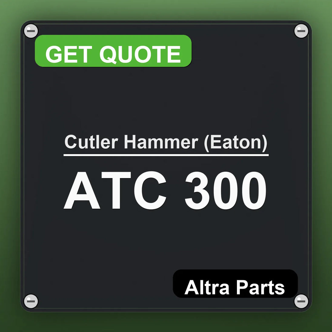 Cutler Hammer (Eaton) ATC 300 industrial nameplate style image – Altra Parts. GET QUOTE.