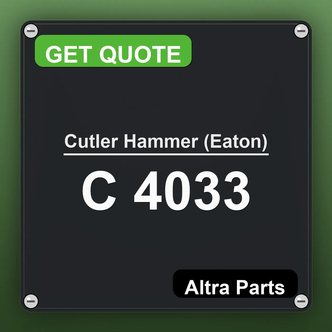 Cutler Hammer (Eaton) C 4033 industrial nameplate style image – Altra Parts. GET QUOTE.