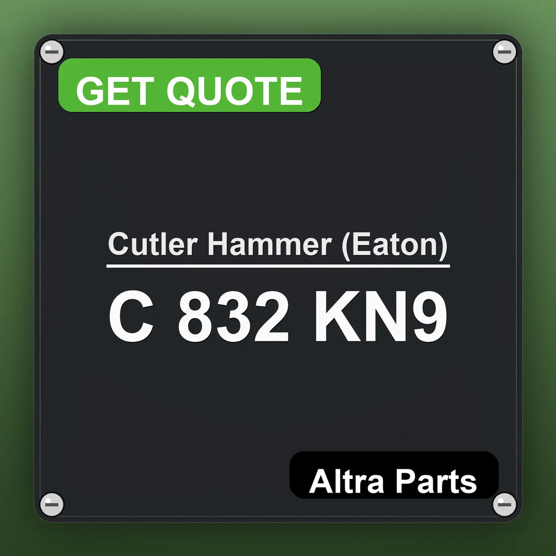 Cutler Hammer (Eaton) C 832 KN9 industrial nameplate style image – Altra Parts. GET QUOTE.