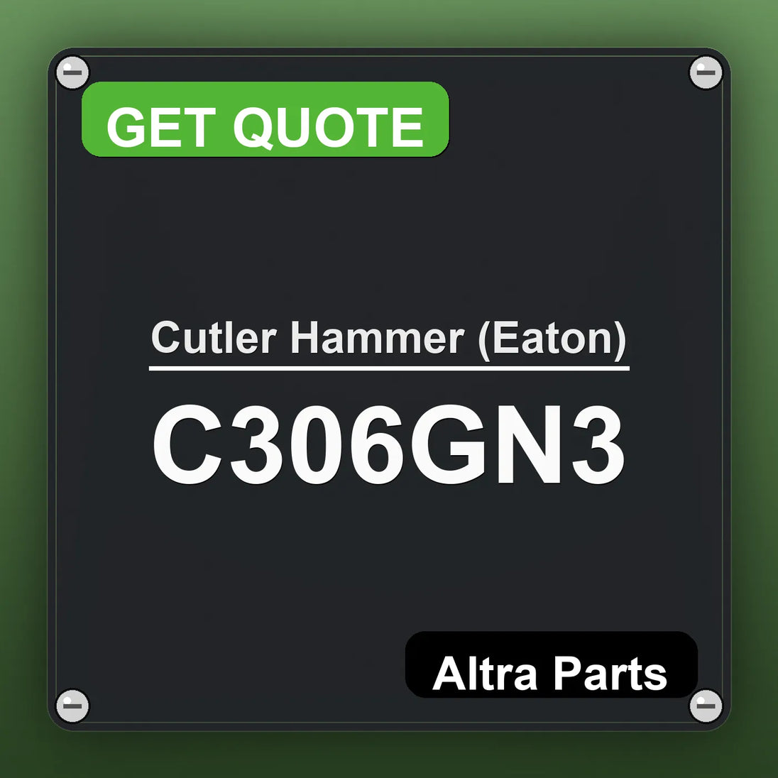 Cutler Hammer (Eaton) C306GN3 industrial nameplate style image – Altra Parts. GET QUOTE.