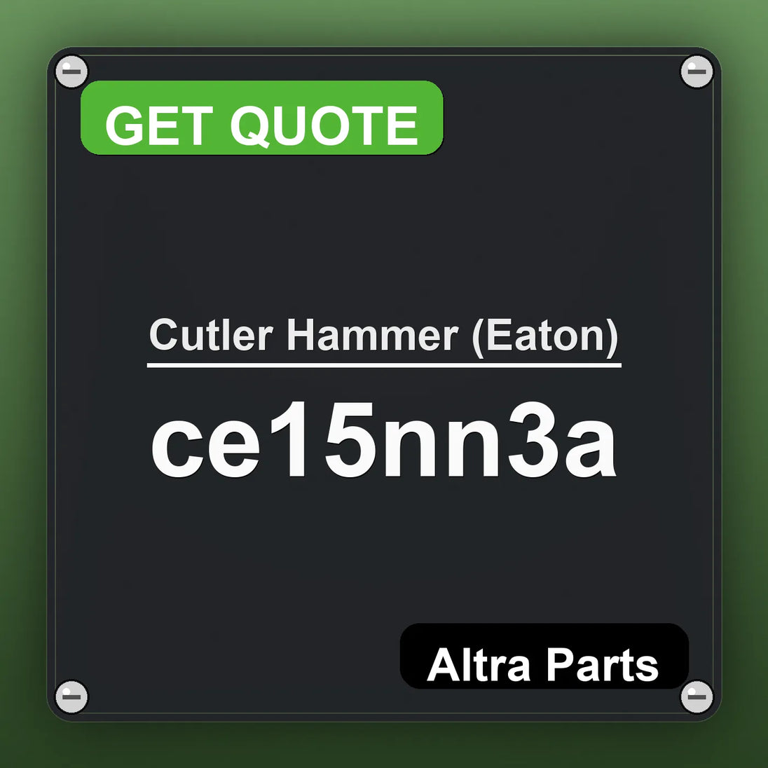 Cutler Hammer (Eaton) ce15nn3a industrial nameplate style image – Altra Parts. GET QUOTE.