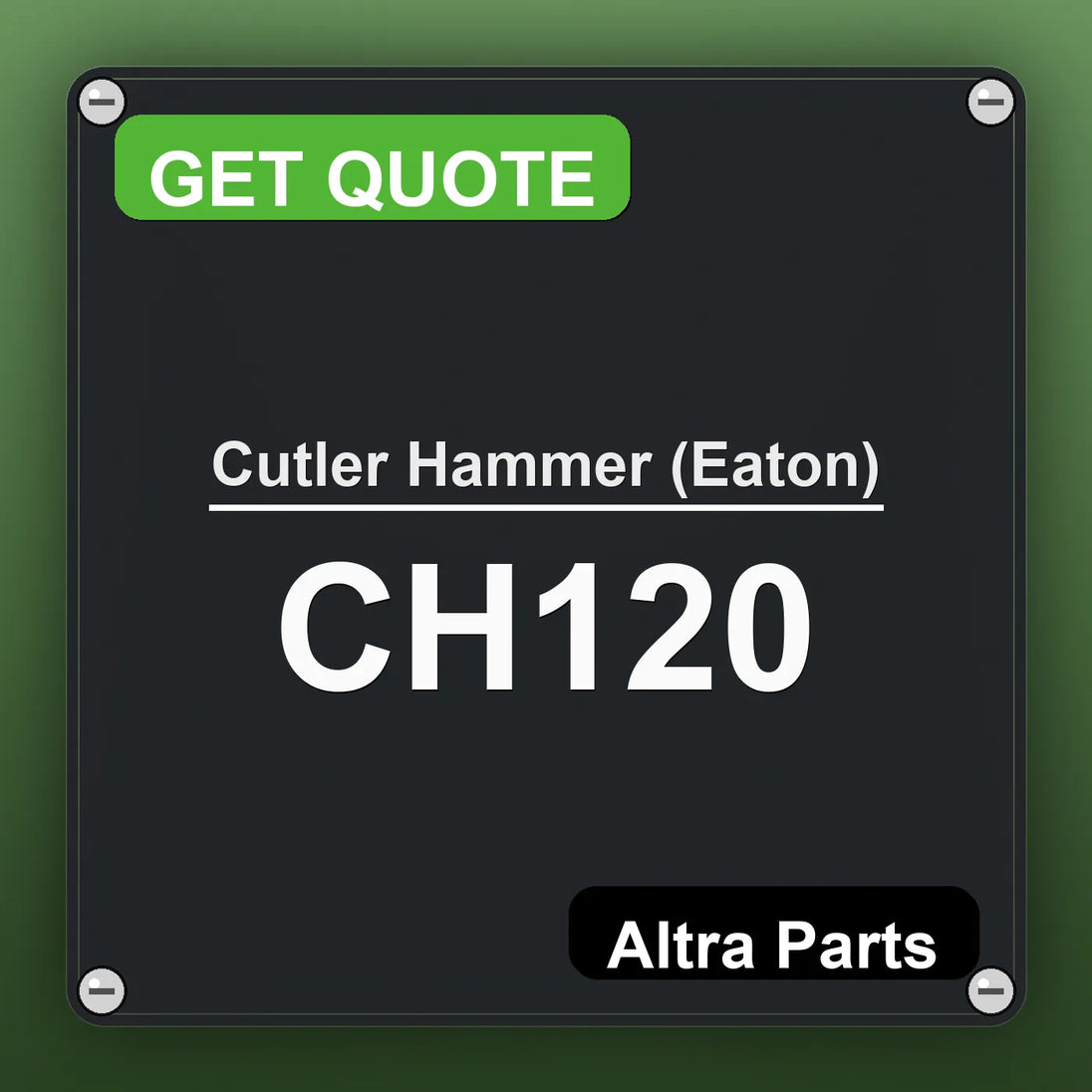 Cutler Hammer (Eaton) CH120 industrial nameplate style image – Altra Parts. GET QUOTE.
