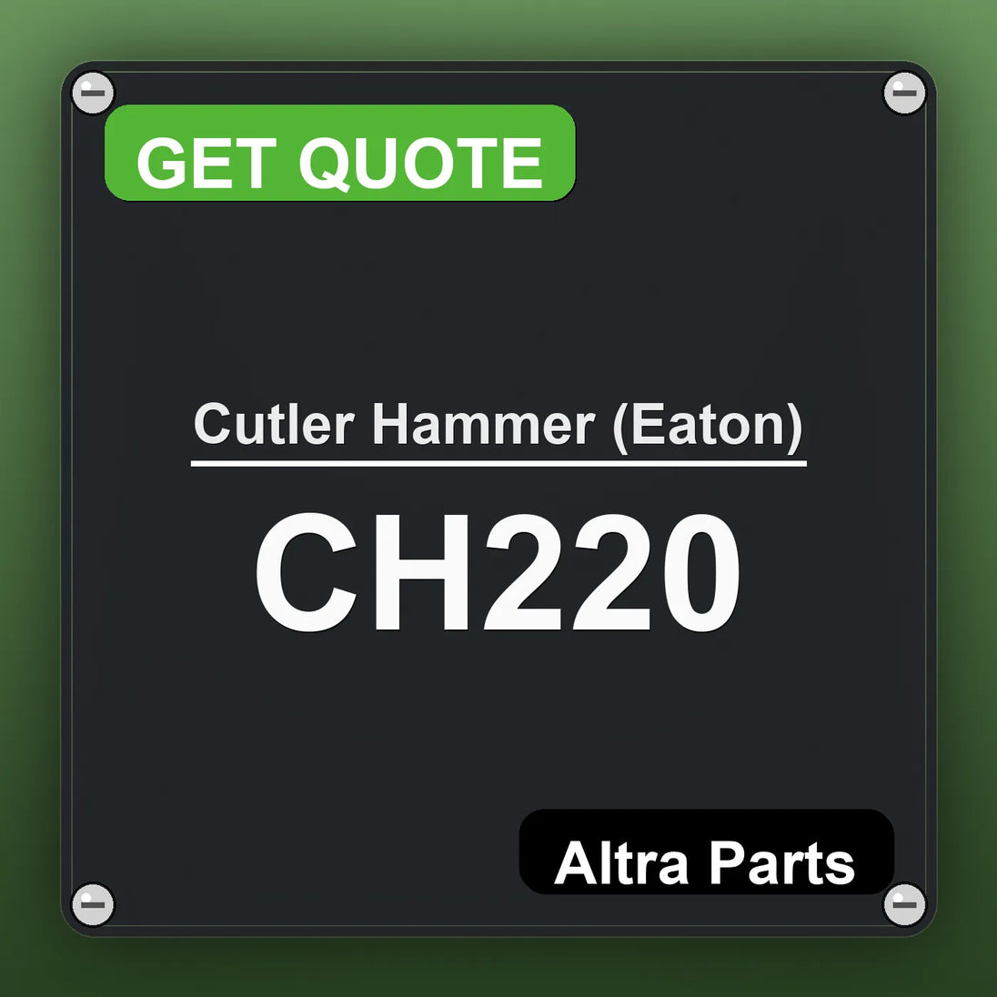 Cutler Hammer (Eaton) CH220 industrial nameplate style image – Altra Parts. GET QUOTE.