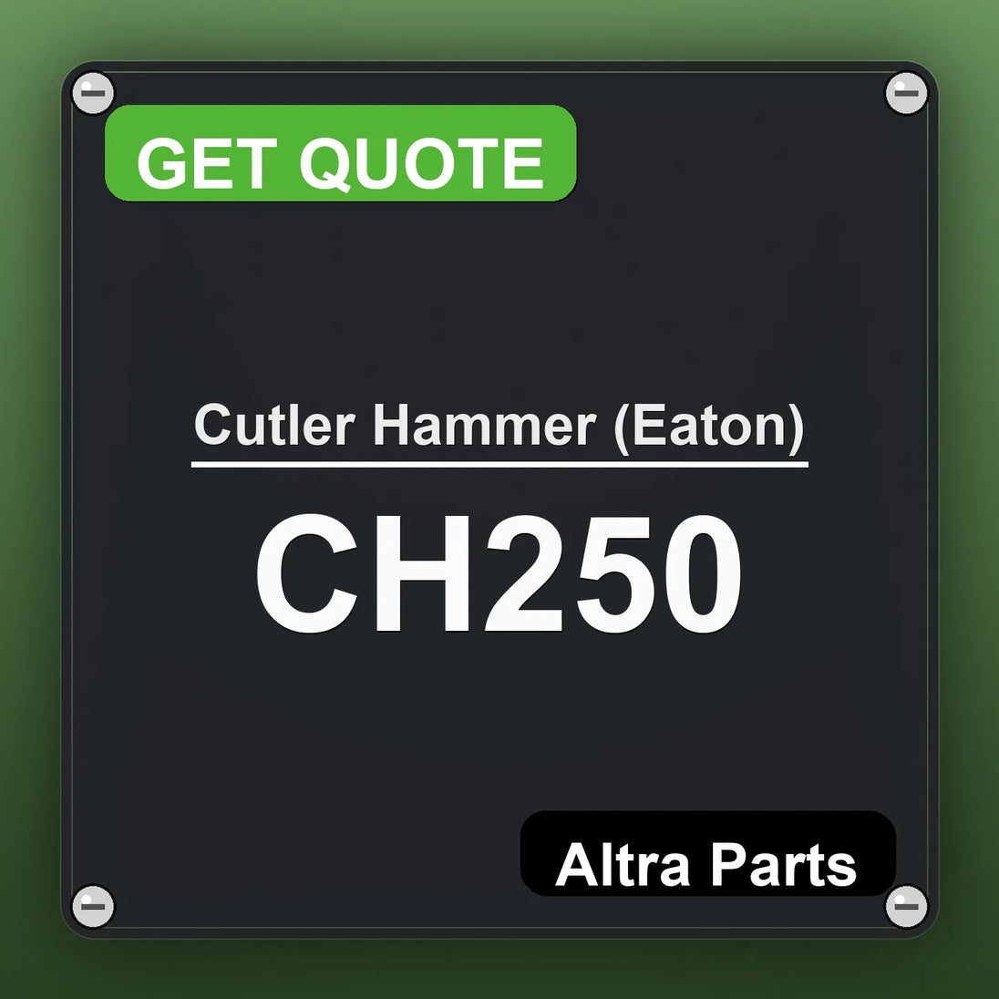Cutler Hammer (Eaton) CH250 industrial nameplate style image – Altra Parts. GET QUOTE.