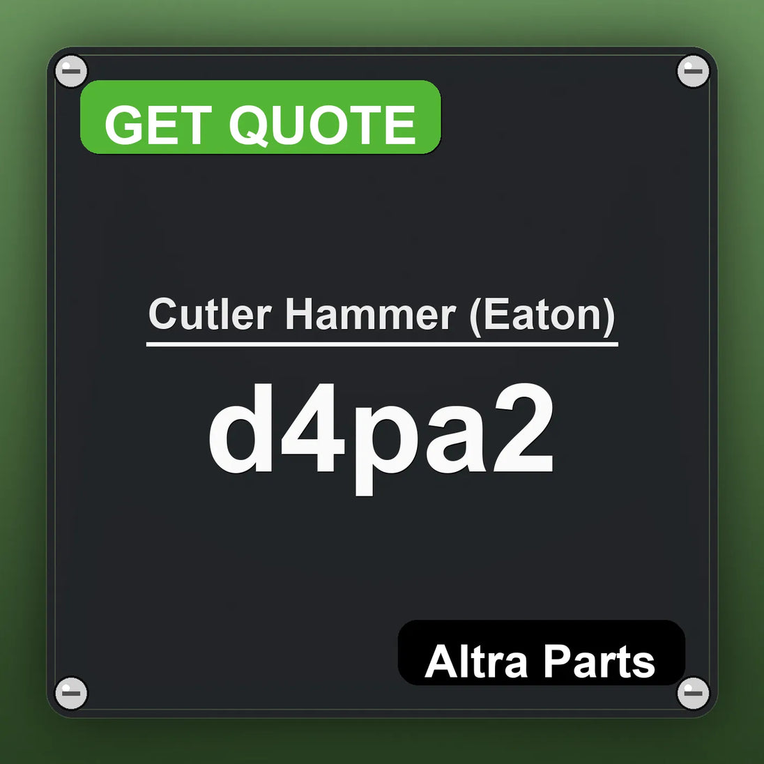 Cutler Hammer (Eaton) d4pa2 industrial nameplate style image – Altra Parts. GET QUOTE.